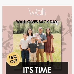 It's "Walli Gives Back" Day! 💛