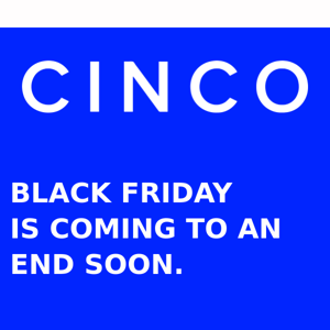 Black Friday is almost over 😱