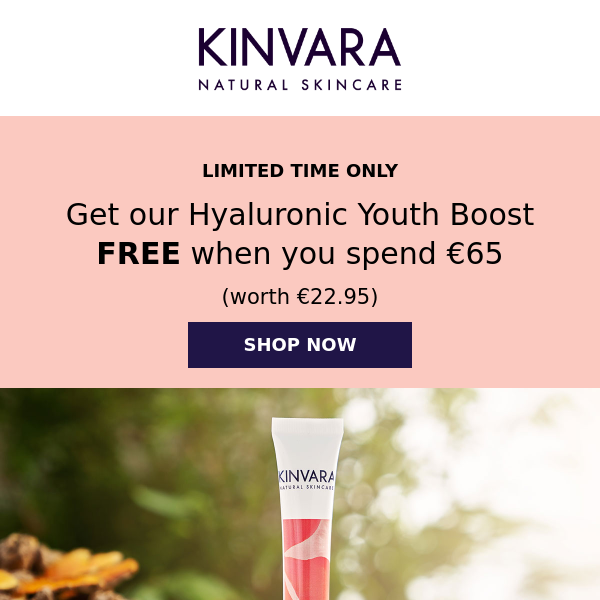 Reminder - Get a Free Youth Boost when you spend €65!