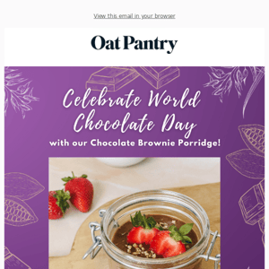 Celebrate World Chocolate Day with Our Decadent Porridge!
