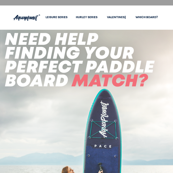 Take Our 30-Second Quiz To Find Your Perfect Paddle Board & Enjoy £50 Off!