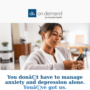 Need mental health support? You've got us.