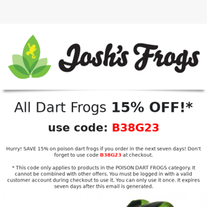 Just for you, all dart frogs are 15% OFF!