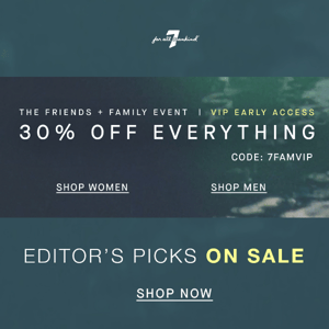 30% Off Everything | Shop Our Editor’s Picks
