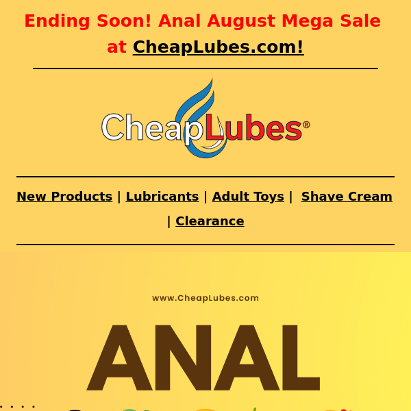🍑Ending Soon Anal August Mega Sale at CheapLubes.com