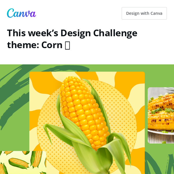 This week’s #CanvaDesignChallenge? It’s Corn 🌽