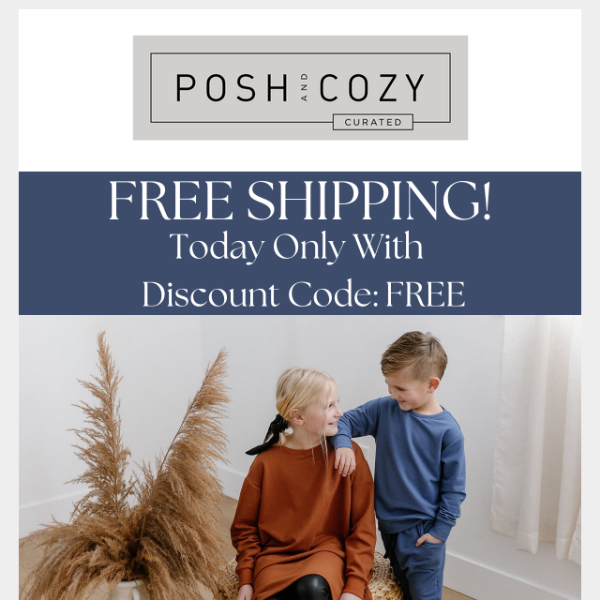 💕 One Day Only! Free Shipping at Posh & Cozy 💕