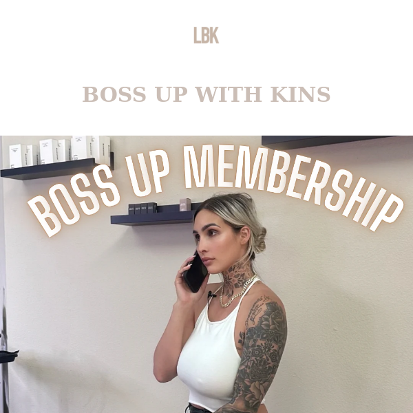 Ready to Boss Up with Kins new mentoring!?