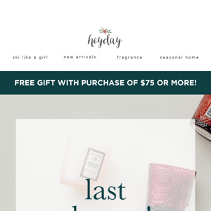 Last chance for your free gift with purchase.