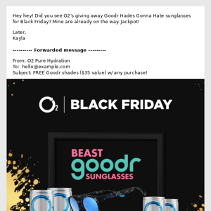 FWD: FREE Goodr shades ($35 value) w/ any purchase!
