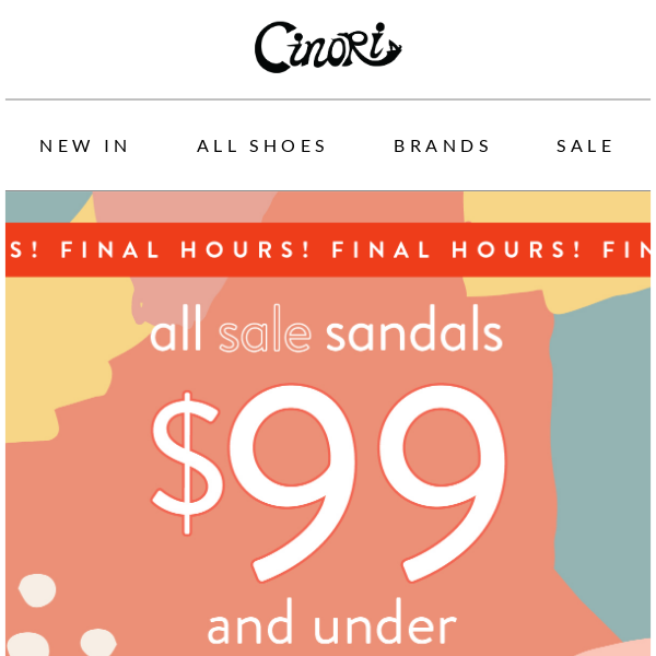 FINAL HOURS | All Sale Sandals $99 & Under