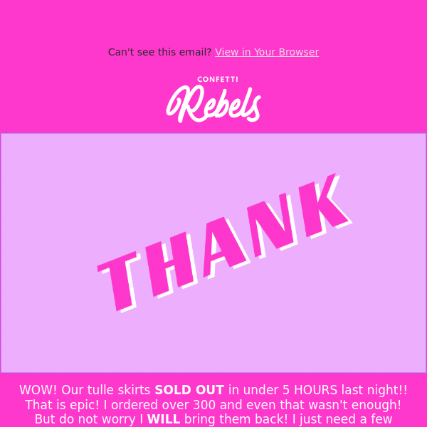 A HUGE thank you! 🥰 Our 🌈 tulle skirts have SOLD out! But we still have our fabulous tee on preorder!