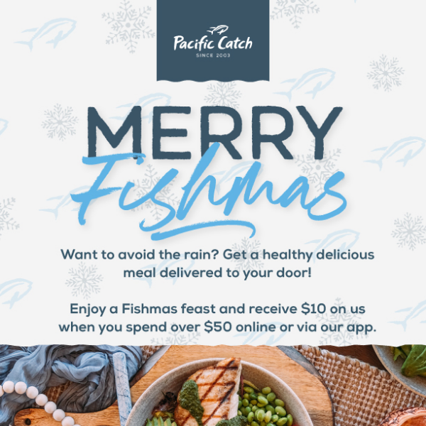 Fishmas Feast!  $10 off online orders today