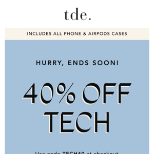 Ends Soon // 40% Off Tech