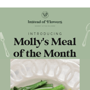 Molly's Meal of the Month has arrived!