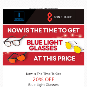 Last chance for 20% off blue light blocking glasses