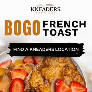 BOGO French Toast!