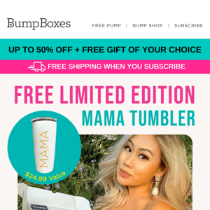Get a FREE Limited Edition Mama Tumbler 🎉