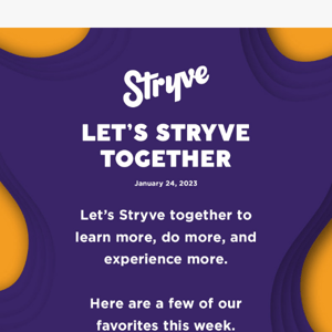 January 24, 2023 - Let’s Stryve Together