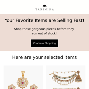 Your Favorite Items are Selling Fast! Tarinika ❤️