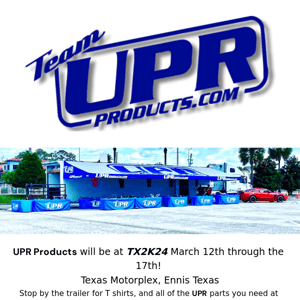 The Next UPR event is TX2K24 at Texas Motorplex !