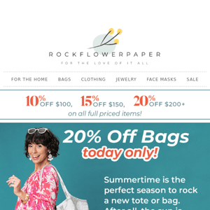 Hot off the grill! 20% Off All Bags, Today Only