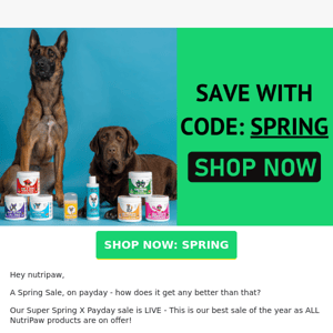 🌷 (Spring Sale?) Save on ALL NutriPaw products  - NutriPaw Sale starts NOW