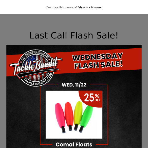 Last Call For Wednesday's Flash Sale!