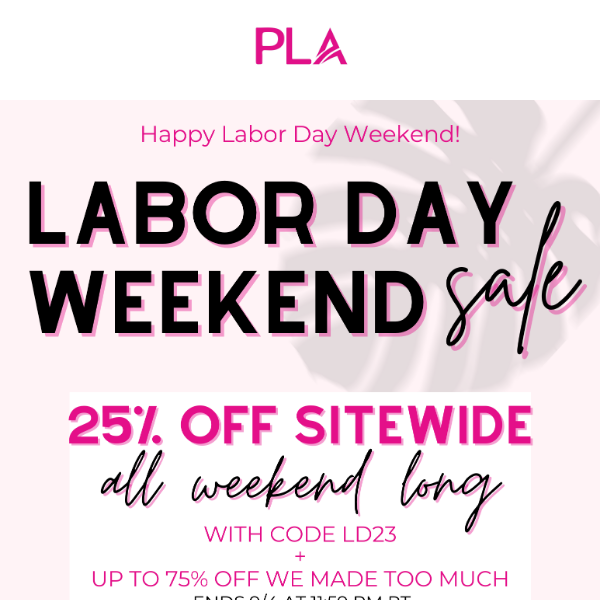 Our Labor Day Sale STARTS NOW📣