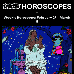 Your weekly horoscope is here