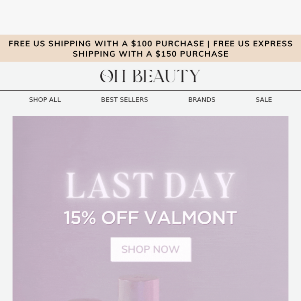 Last day to Shop Valmont💎 15% off!