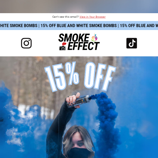 DEAL OF THE WEEK: 15% off ALL blue and white smoke bombs!