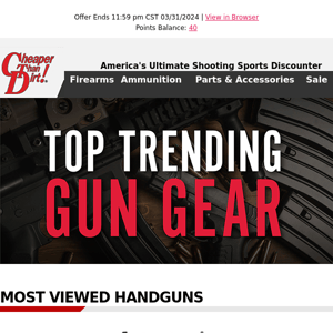 Cheaper Than Dirt, See What Gun Gear is Trending at Cheaper Than Dirt!