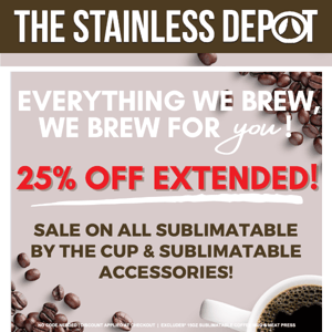 25% off sublimatable cups + sublimatable accessories EXTENDED!