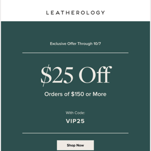 Take $25 Off Your $150+ Order