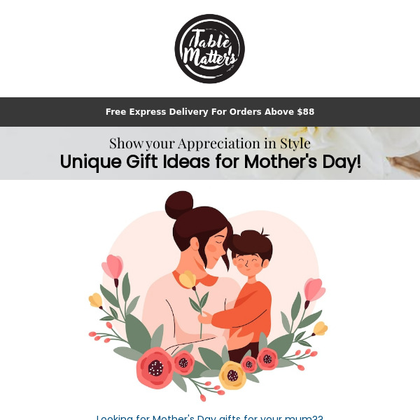 Table Matters' Guide to the Perfect Mother's Day Gifts  💁❤️