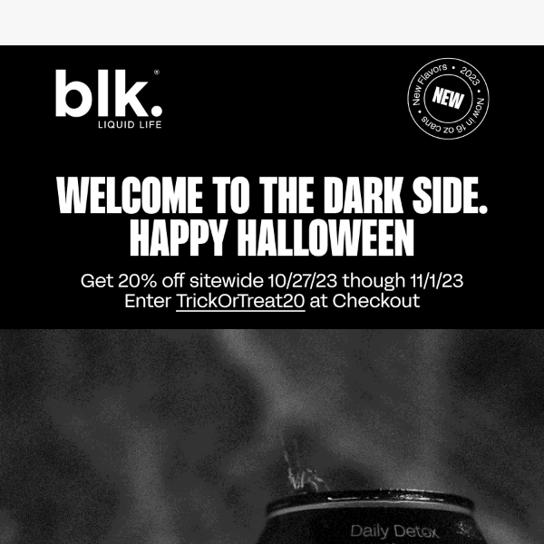 20% Off Everything at blk. - Trick or Treat!