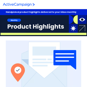 Check out what’s new in ActiveCampaign this month!