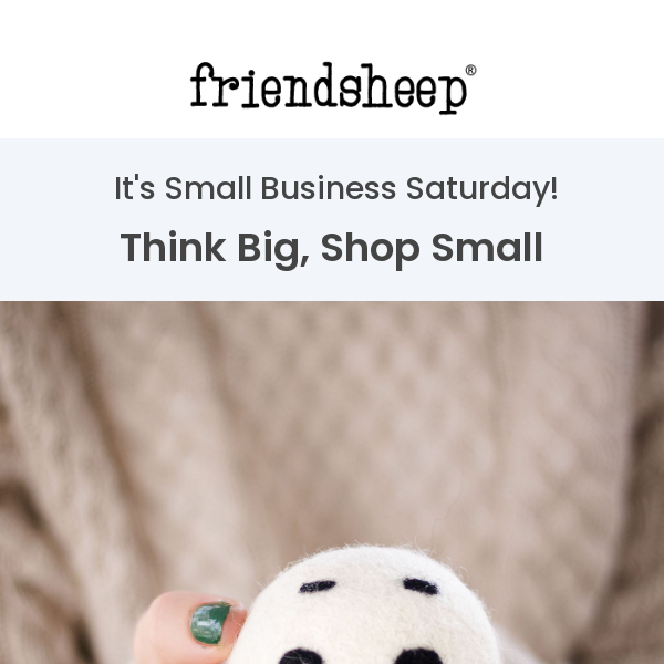 THINK BIG, SHOP SMALL 💙 Today and every day.