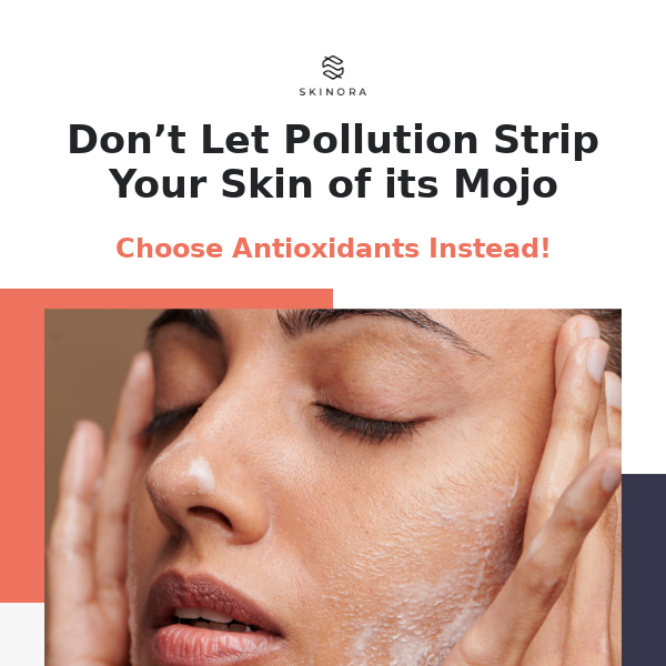 Don’t Let Pollution Strip Your Skin of its Mojo!