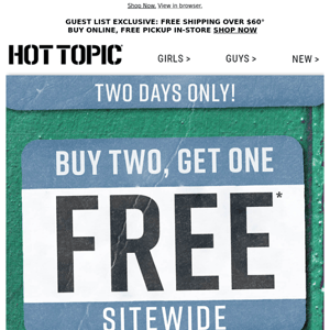 B2G1 Free Sitewide begins now! 2 days only
