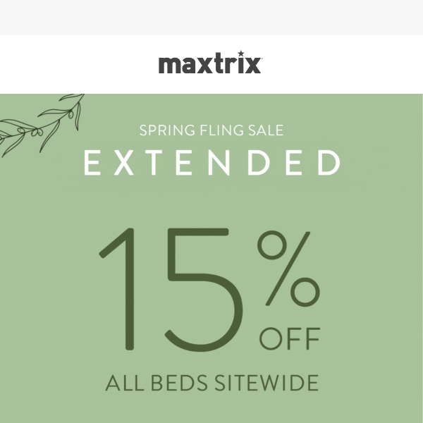 Extended Spring Fling Sitewide Sale — 15% Off Beds!