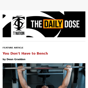 💪 The Daily Dose - You Don't Have to Bench