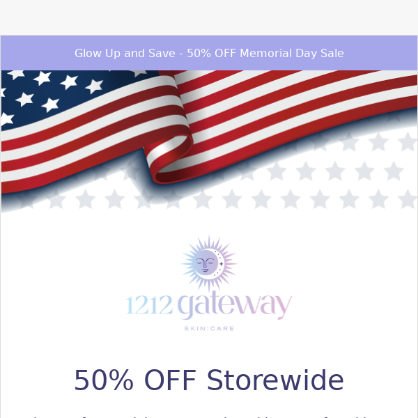 One of our Biggest Sales of the Year - Memorial Day Glowup 50% OFF Storewide!