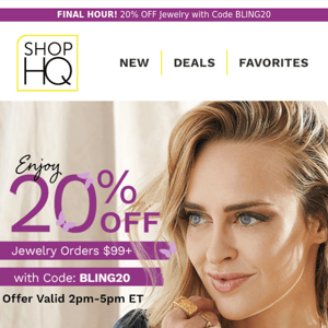 FINAL HOUR! Extra 20% OFF Jewelry ENDS 5pm ET