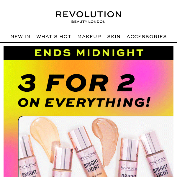 3 for 2 on everything ends at MIDNIGHT