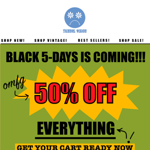 LESS THAN 24 HOURS TO OUR 50% OFF SALE!