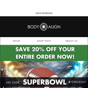 🏈 The Body Align Superbowl Sale is ON! 🏈