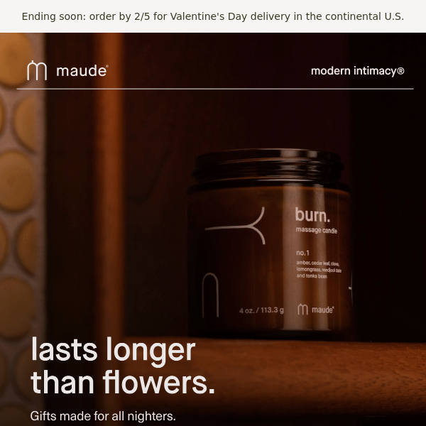 maude lasts longer than flowers.