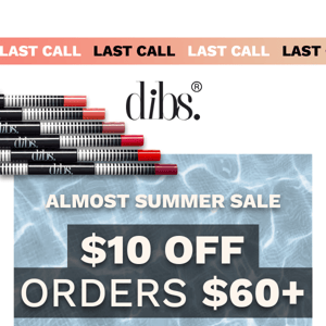 📢 Last Call: Spend $60+, Save $10